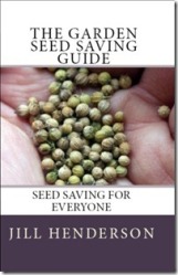 The Garden Seed Saving Guide by Jill Henderson